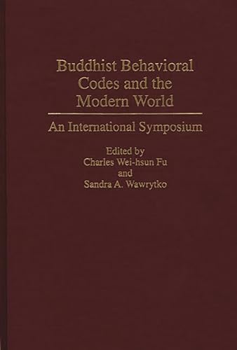 Beispielbild fr Buddhist Behavioral Codes and the Modern World: An International Symposium zum Verkauf von Ria Christie Collections