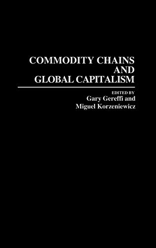 9780313289149: Commodity Chains and Global Capitalism (Studies in the Political Economy of the World-System)