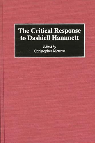 Stock image for The Critical Response to Dashiell Hammett (Critical Responses in Arts and Letters) for sale by Funky Fox Books