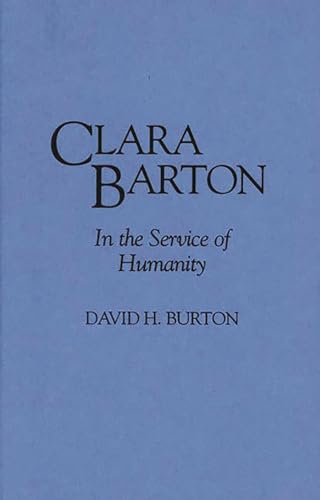 Imagen de archivo de Clara Barton: In the Service of Humanity a la venta por THE SAINT BOOKSTORE