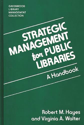 Stock image for Strategic Management for Public Libraries: A Handbook (Greenwood Library Management Collection) for sale by mountain