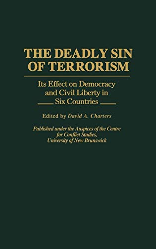 Deadly Sin of Terrorism Its Effect on Democracy and Civil Liberties in Six Counties