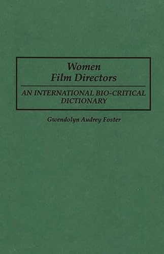 9780313289729: Women Film Directors: An International Bio-Critical Dictionary