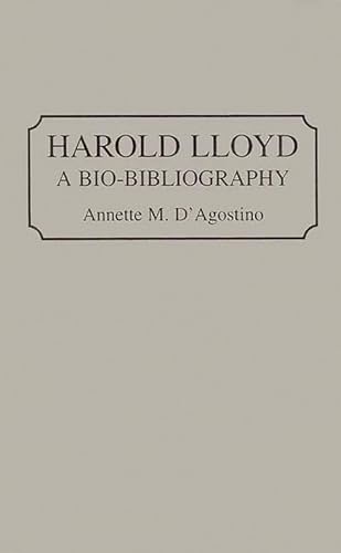 Imagen de archivo de Harold Lloyd: A Bio-Bibliography (Bio-Bibliographies in the Performing Arts) a la venta por Lucky's Textbooks