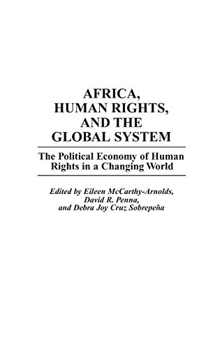 Beispielbild fr Africa, Human Rights, and the Global System: The Political Economy of Human Rights in a Changing World (Studies in Human Rights) zum Verkauf von Ergodebooks