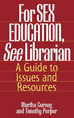 9780313290220: For Sex Education, See Librarian: A Guide to Issues and Resources (Contemporary Writers)
