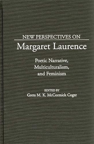 Imagen de archivo de New Perspectives on Margaret Laurence: Poetic Narrative, Multiculturalism, and Feminism a la venta por Book Dispensary