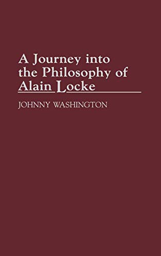 9780313290473: A Journey into the Philosophy of Alain Locke