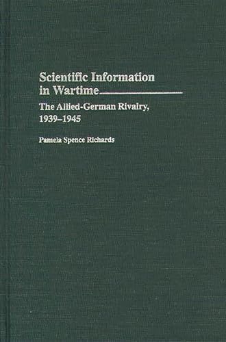 Stock image for Scientific Information in Wartime: The Allied-German Rivalry, 1939-1945 (Contributions in Military Studies) for sale by SecondSale
