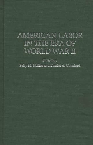 Stock image for American Labor in the Era of World War II: (Contributions in Labor Studies) for sale by Lucky's Textbooks