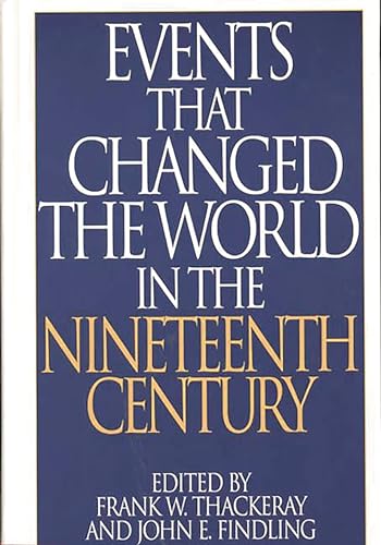 Beispielbild fr Events That Changed the World in the Nineteenth Century zum Verkauf von Better World Books