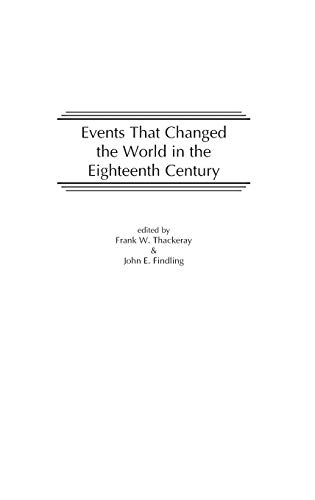 Beispielbild fr Events That Changed the World in the Eighteenth Century (The Greenwood Press "Events That Changed the World" Series) zum Verkauf von SecondSale