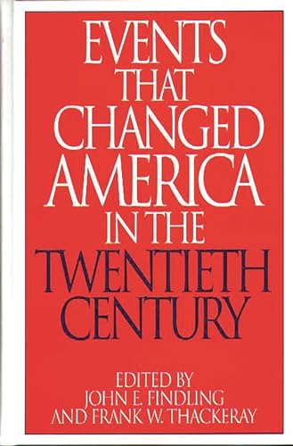 9780313290800: Events That Changed America in the Twentieth Century (The Greenwood Press "Events That Changed America" Series)