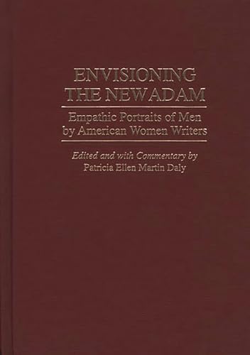 Imagen de archivo de Envisioning the New Adam: Empathic Portraits of Men by American Women Writers a la venta por PsychoBabel & Skoob Books