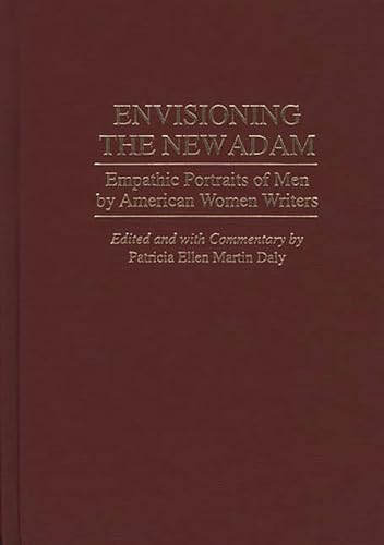 9780313290954: Envisioning the New Adam: Empathic Portraits of Men by American Women Writers: 0149 (Contributions in Women's Studies)