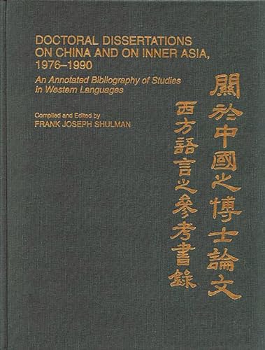 9780313291111: Doctoral Dissertations on China and on Inner Asia, 1976-1990: An Annotated Bibliography of Studies in Western Languages (Bibliographies and Indexes in Asian Studies)