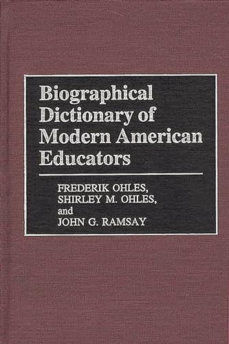 9780313291333: Biographical Dictionary of Modern American Educators