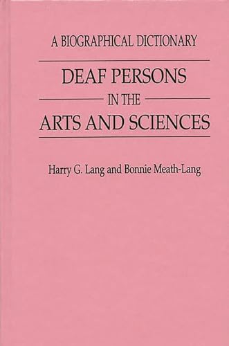 Stock image for Deaf Persons in the Arts and Sciences: A Biographical Dictionary for sale by ThriftBooks-Dallas