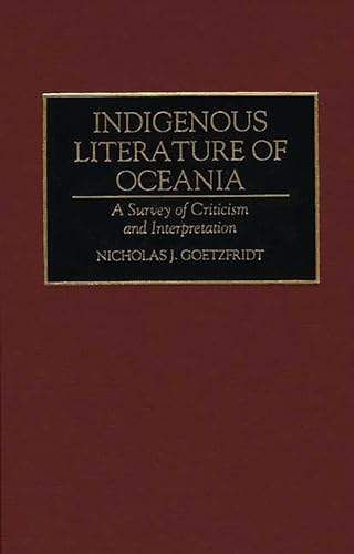 Indigenous Literature Of Oceania: A Survey Of Criticism And Interpretation (bibliographies And In...