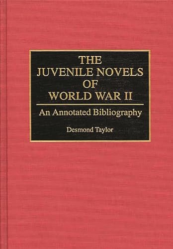 Stock image for The Juvenile Novels of World War II: An Annotated Bibliography (Bibliographies and Indexes in World Literature) for sale by HPB-Red