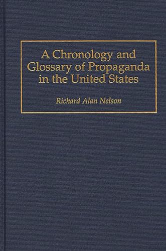 9780313292613: A Chronology and Glossary of Propaganda in the United States