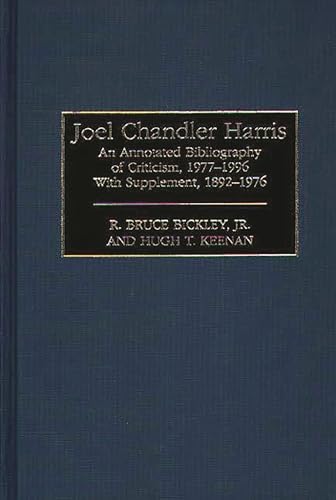 Stock image for Joel Chandler Harris: An Annotated Bibliography of Criticism, 1977-1996 With Supplement, 1892-1976 for sale by Revaluation Books