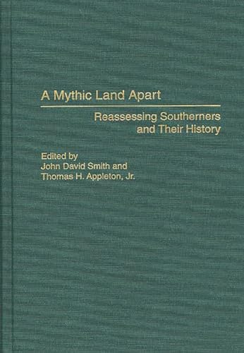 Beispielbild fr A Mythic Land Apart : Reassessing Southerners and Their History zum Verkauf von Better World Books