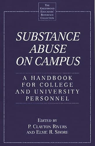 Stock image for Substance Abuse on Campus: A Handbook for College and University Personnel (The Greenwood Educators' Reference Collection) for sale by HPB-Red