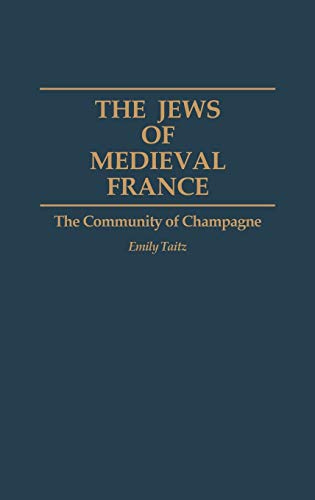 Beispielbild fr The Jews of Medieval France: The Community of Champagne. zum Verkauf von Henry Hollander, Bookseller
