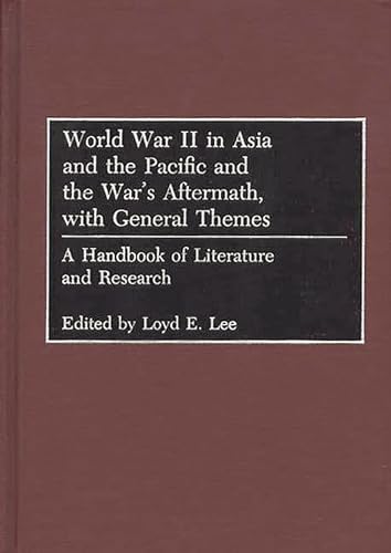 Beispielbild fr World War II in Asia and the Pacific and the War's Aftermath, with General Themes : A Handbook of Literature and Research zum Verkauf von Better World Books: West