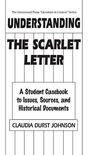 Beispielbild fr Understanding the Scarlet Letter : A Student Casebook to Issues, Sources, and Historical Documents zum Verkauf von Better World Books