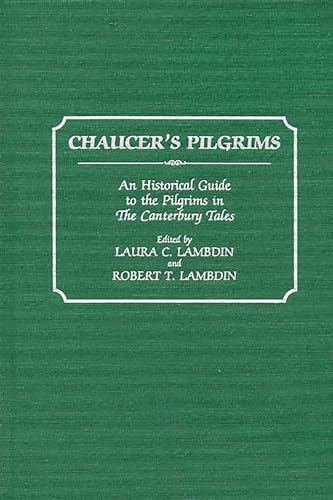 Stock image for Chaucer's Pilgrims : An Historical Guide to the Pilgrims in the Canterbury Tales for sale by Better World Books