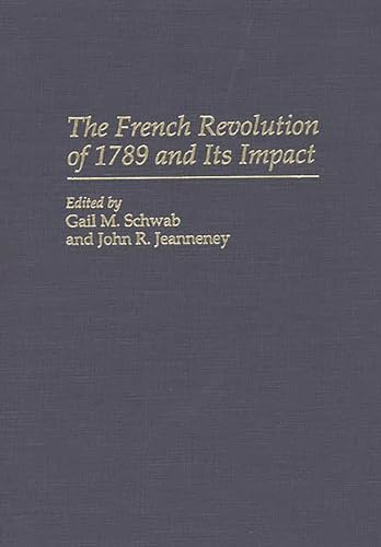 Beispielbild fr The French Revolution of 1789 and Its Impact (Contributions to the Study of World History) zum Verkauf von Recycle Bookstore