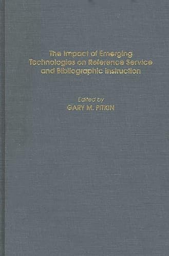 Stock image for The Impact of Emerging Technologies on Reference Service and Bibliographic Instruction for sale by Better World Books