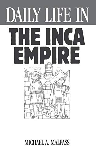 Stock image for Daily Life in the Inca Empire for sale by Better World Books