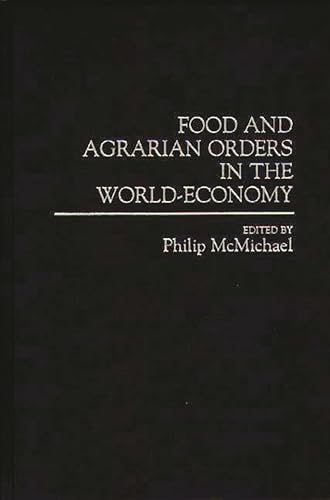 Beispielbild fr Food and Agrarian Orders in the World-Economy zum Verkauf von ThriftBooks-Dallas