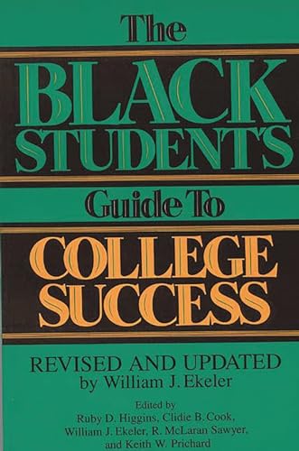 Stock image for The Black Student's Guide to College Success: Revised and Updated by William J. Ekeler for sale by Wonder Book