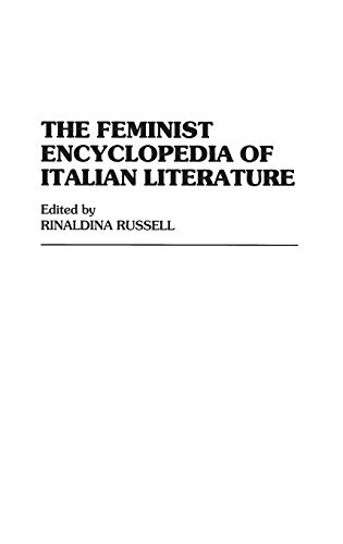 The Feminist Encyclopedia of Italian Literature - Rinaldina Russell
