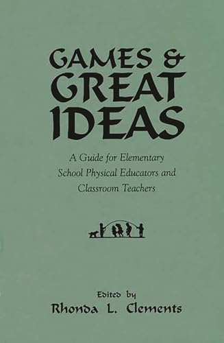 9780313294600: Games and Great Ideas: A Guide for Elementary School Physical Educators and Classroom Teachers