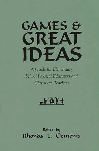 Stock image for Games and Great Ideas: A Guide for Elementary School Physical Educators and Classroom Teachers for sale by Discover Books