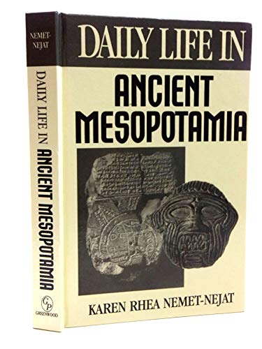 Stock image for Daily Life in Ancient Mesopotamia (Greenwood Press "Daily Life Through History" Series) for sale by BooksRun