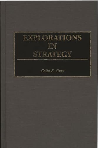 9780313295102: Explorations in Strategy: (Contributions in Military Studies)