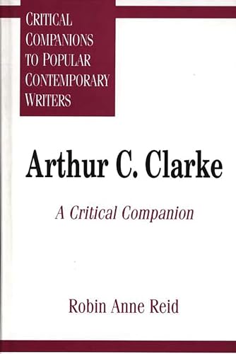 Imagen de archivo de Arthur C. Clarke : A Critical Companion a la venta por Better World Books