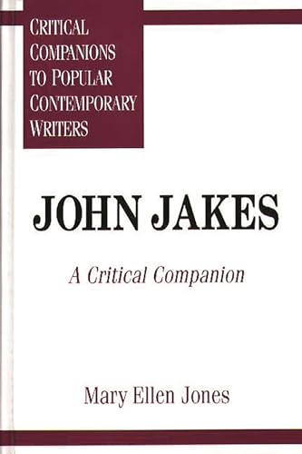 9780313295300: John Jakes: A Critical Companion (Critical Companions to Popular Contemporary Writers)