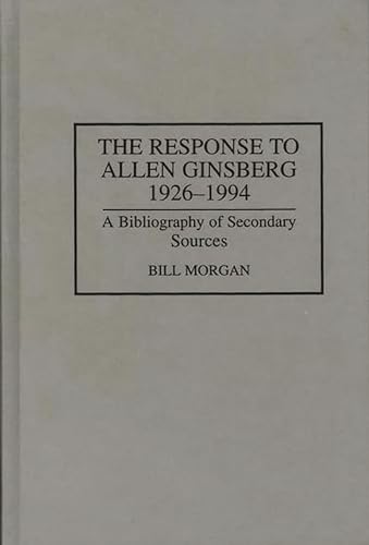 Beispielbild fr The Response to Allen Ginsberg, 1926-1994 Vol. 23 : A Bibliography of Secondary Sources zum Verkauf von Better World Books