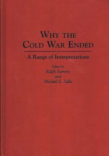Beispielbild fr Why the Cold War Ended: A Range of Interpretations (Contributions in Political Science) zum Verkauf von 3rd St. Books