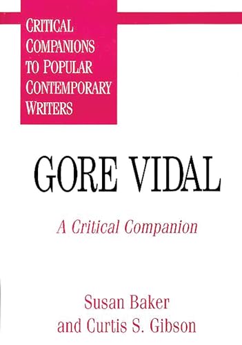 Stock image for Gore Vidal: A Critical Companion (Critical Companions to Popular Contemporary Writers) for sale by Fahrenheit's Books