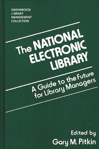 Beispielbild fr The National Electronic Library. A Guide to the Future for Library Managers zum Verkauf von Zubal-Books, Since 1961