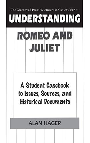 Beispielbild fr Understanding Romeo and Juliet : A Student Casebook to Issues, Sources, and Historical Documents zum Verkauf von Better World Books