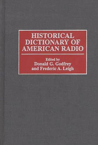 Historical Dictionary of American Radio.